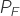Rendered by QuickLaTeX.com P_{F}