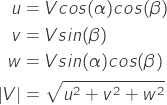 \begin{equation*} \begin{align} u & = Vcos(\alpha)cos(\beta)\\ v & = Vsin(\beta)\\ w & = Vsin(\alpha)cos(\beta)\\ |V| & = \sqrt{u^2+v^2+w^2} \end{align} \end{equation*}