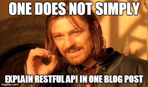 one-does-not-simply-explain-restful-api